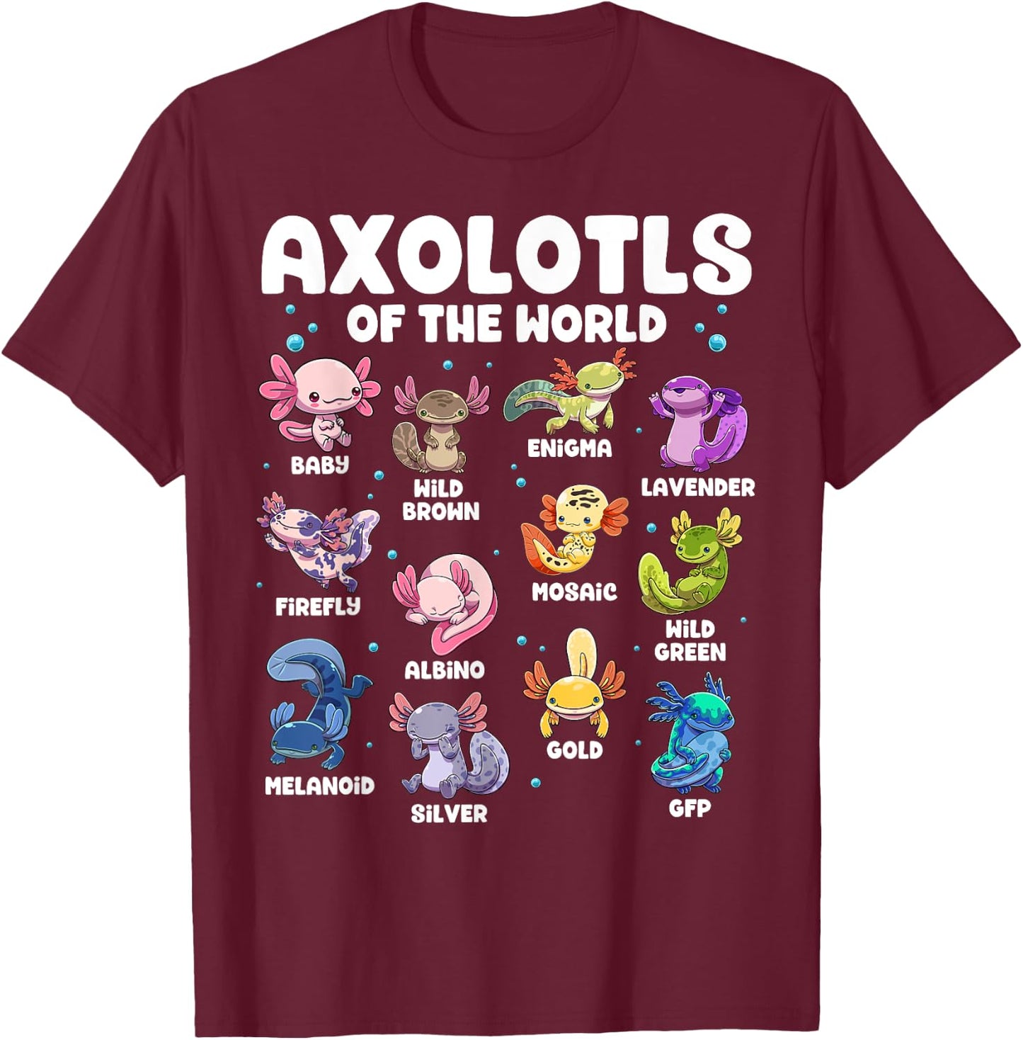 Axolotl Shirt Kawaii Axolotls Of The World Types Of Axolotls T-Shirt - T-Shirt | Maroon