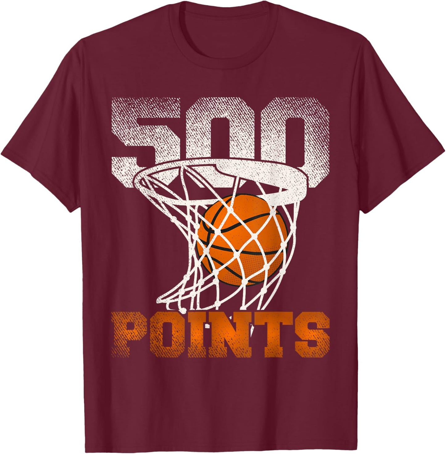 500 Points Basketball For Your Favorite Basketball Player T-Shirt - T-Shirt | Maroon