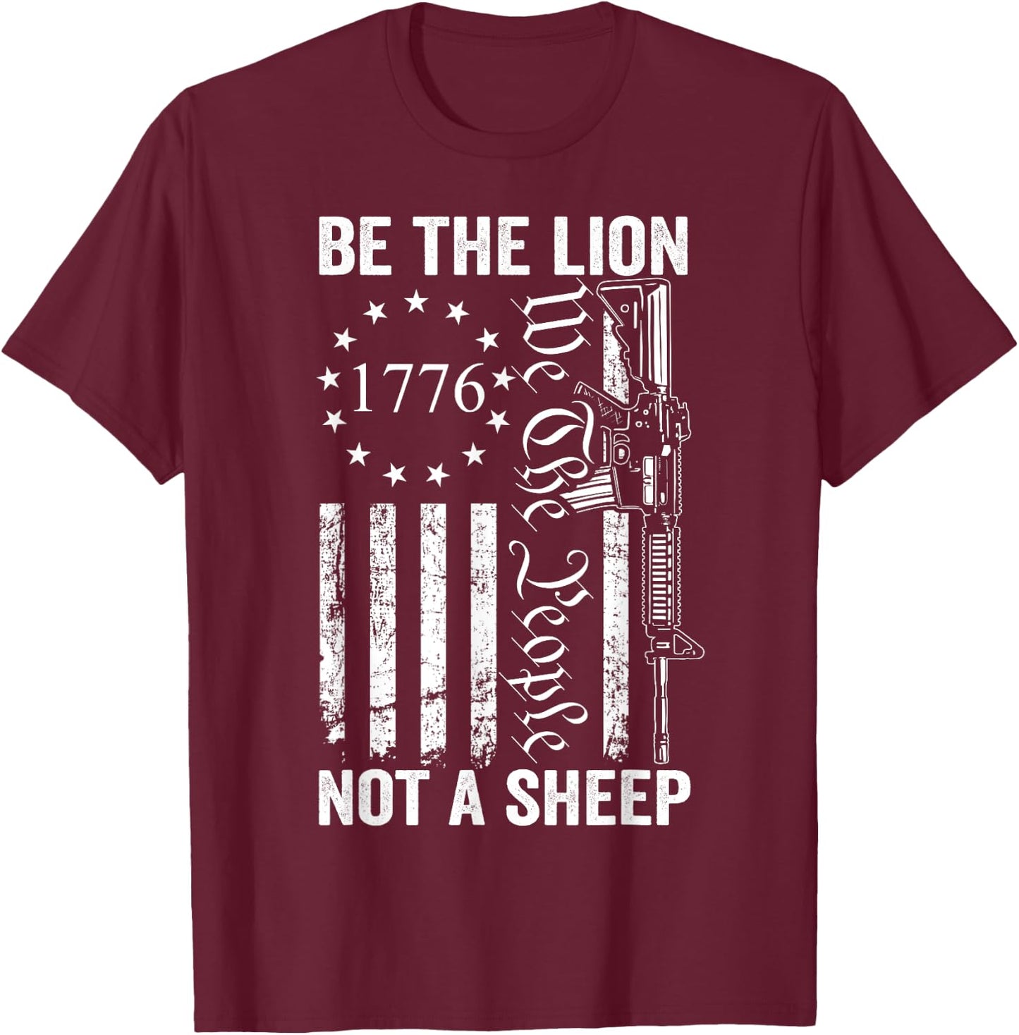 Be The Lion Not A Sheep - Pro Gun 2nd Amendment AR15 USA T-Shirt - T-Shirt | Maroon