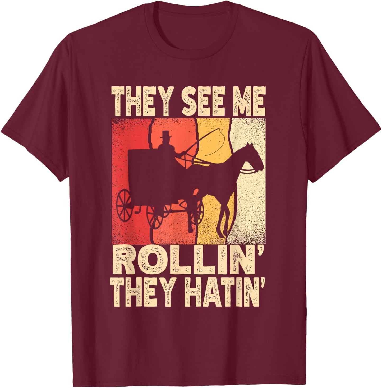 They See Me Rollin' They Hatin' Funny Amish Wagon Retro T-Shirt - T-Shirt | Maroon
