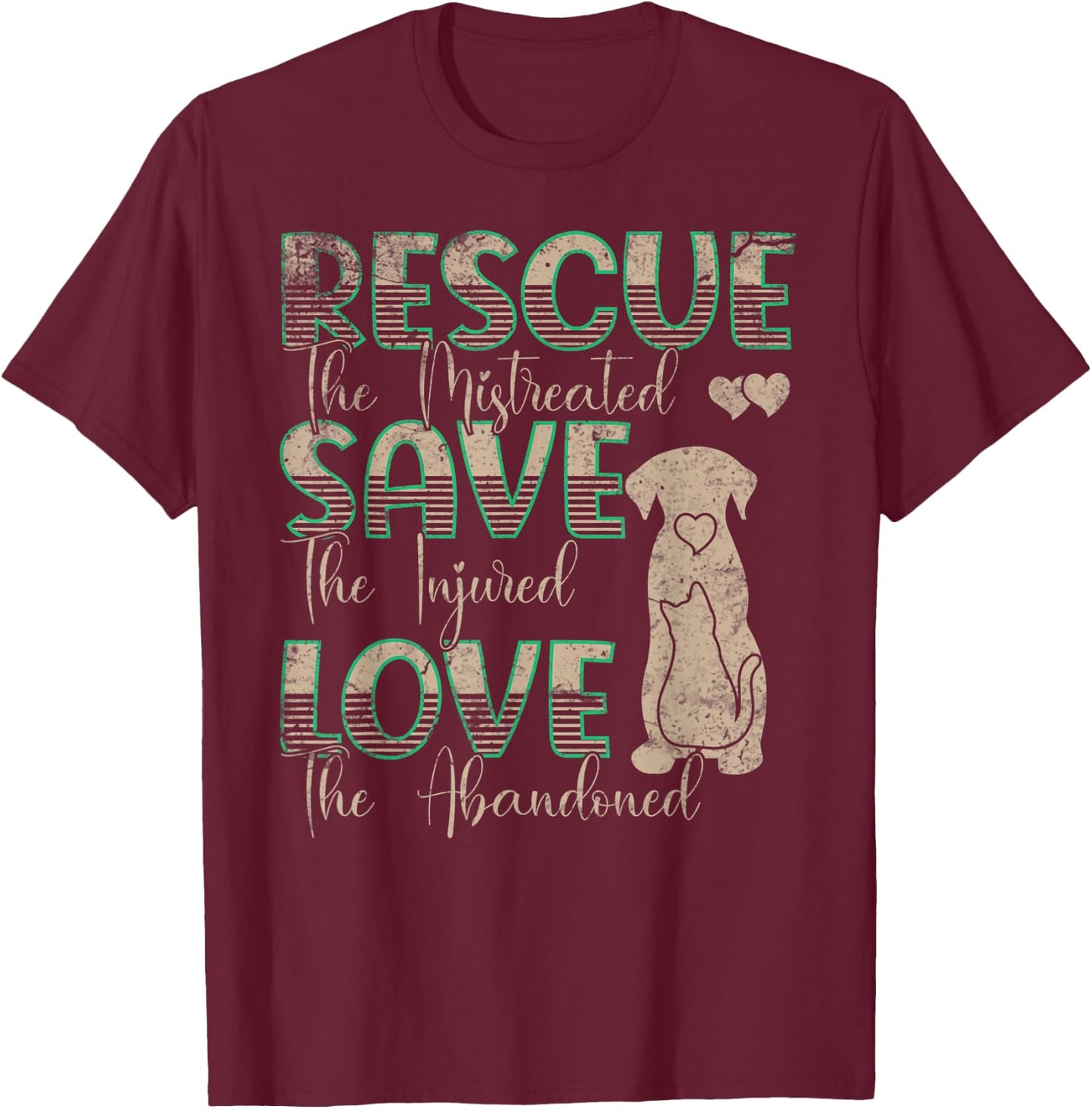 Save Love Rescue the Mistreated Animals Rescue Dog T-Shirt - T-Shirt | Maroon