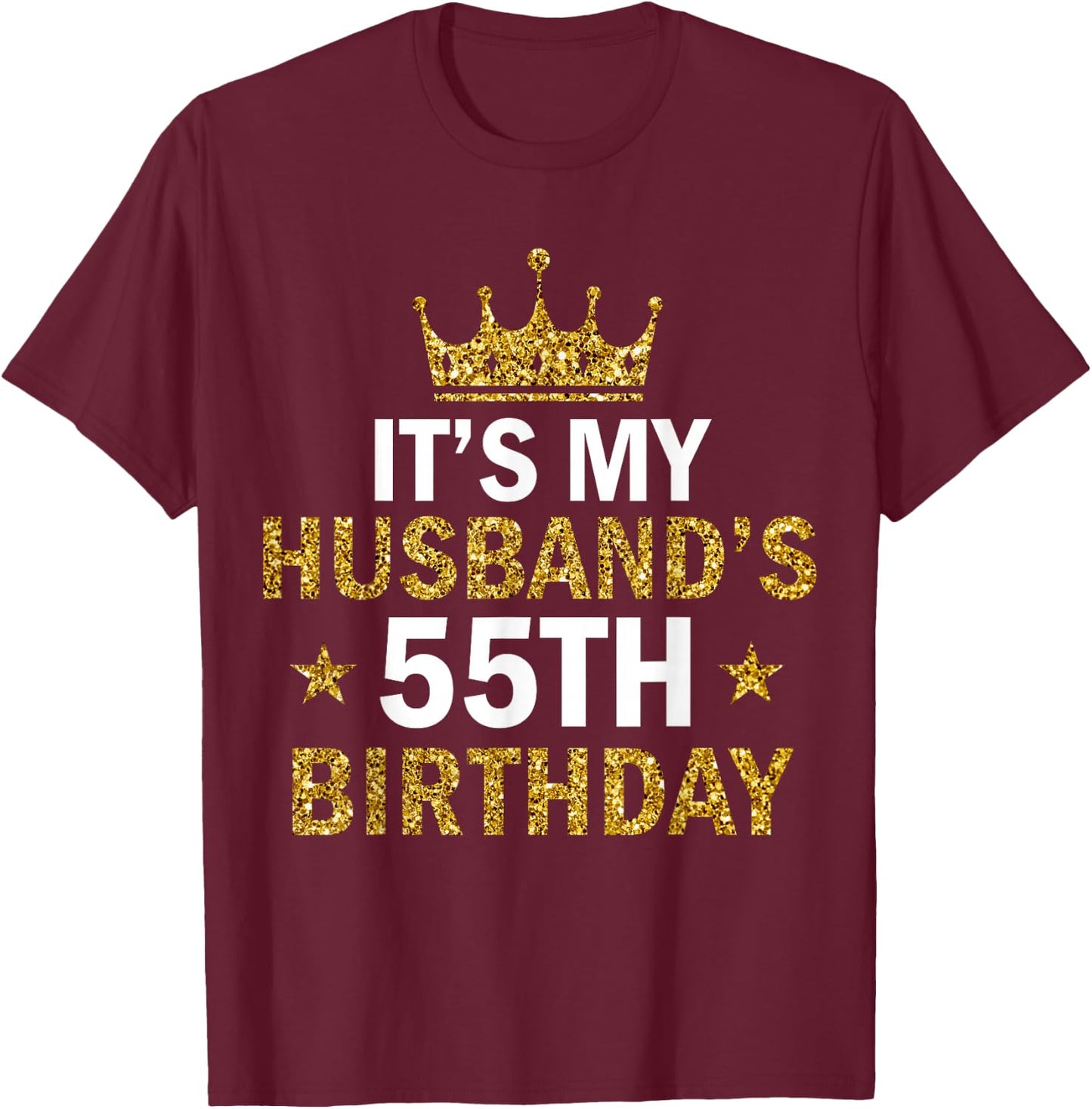 It's My Husband's 55 Year Old Birthday Couple 55th Birthday T-Shirt - T-Shirt | Maroon