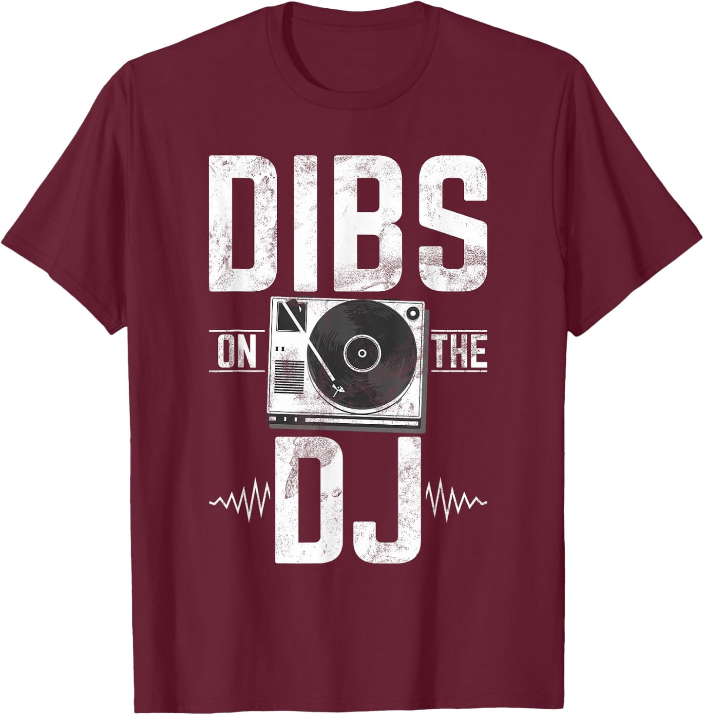 Dibs on the DJ T-Shirt - T-Shirt | Maroon