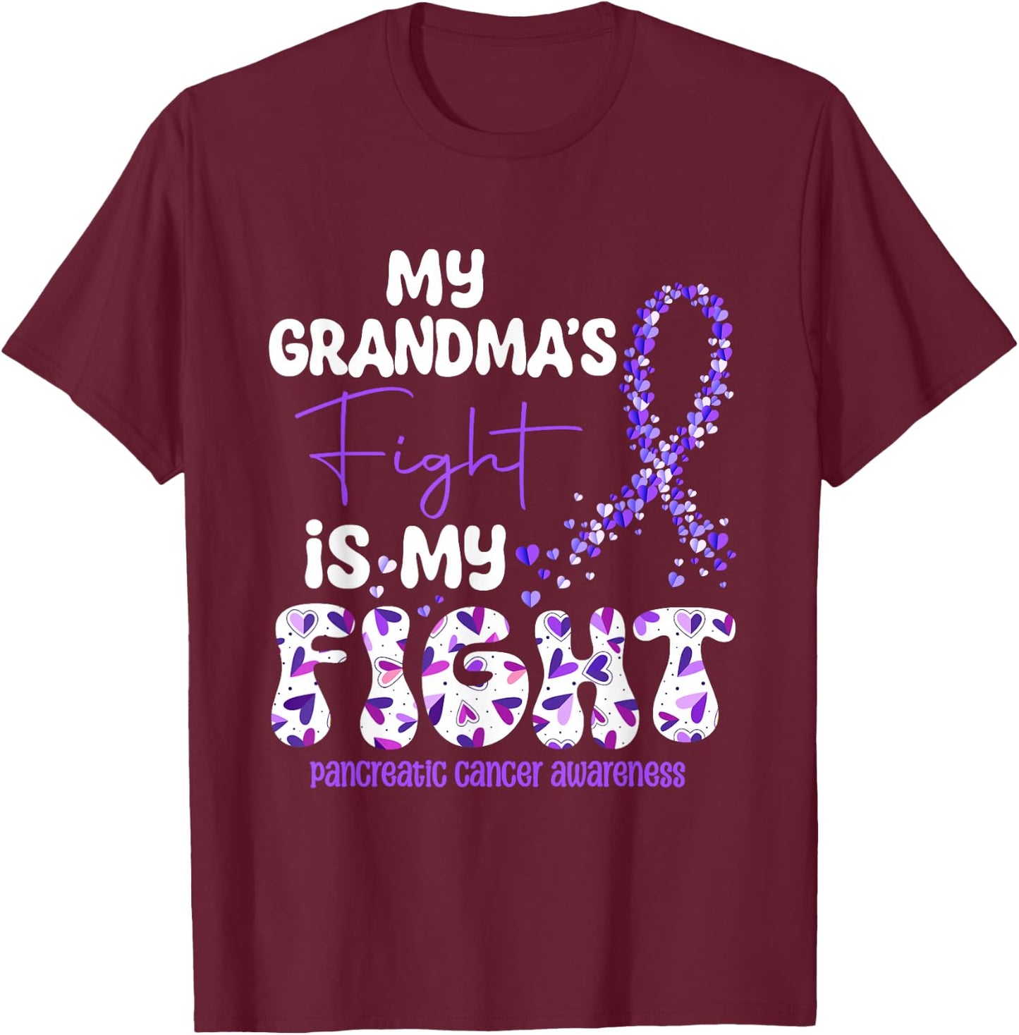 My Grandma's Fight Is My Fight Pancreatic Cancer T-Shirt - T-Shirt | Maroon