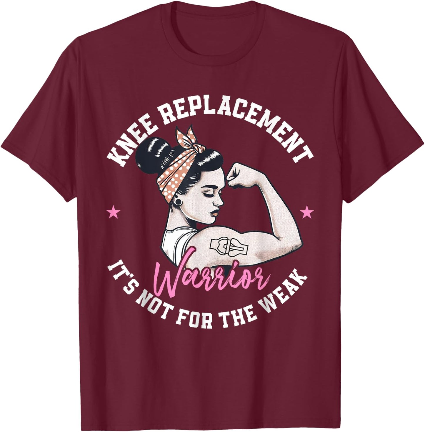 Bionic Knee Replacement Gifts Women Knee Replacement Warrior T-Shirt - T-Shirt | Maroon