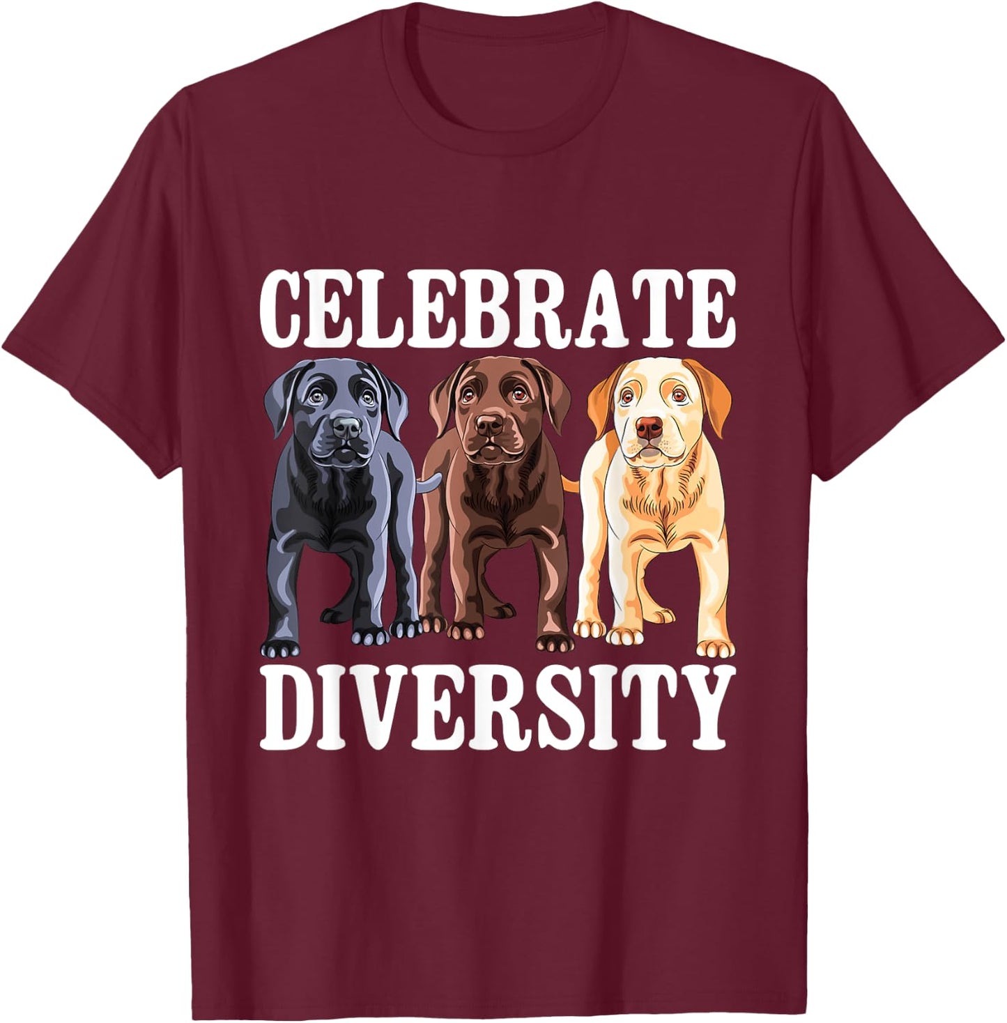 Celebrate Diversity - Labrador Retriever Dog Lover T-Shirt - T-Shirt | Maroon