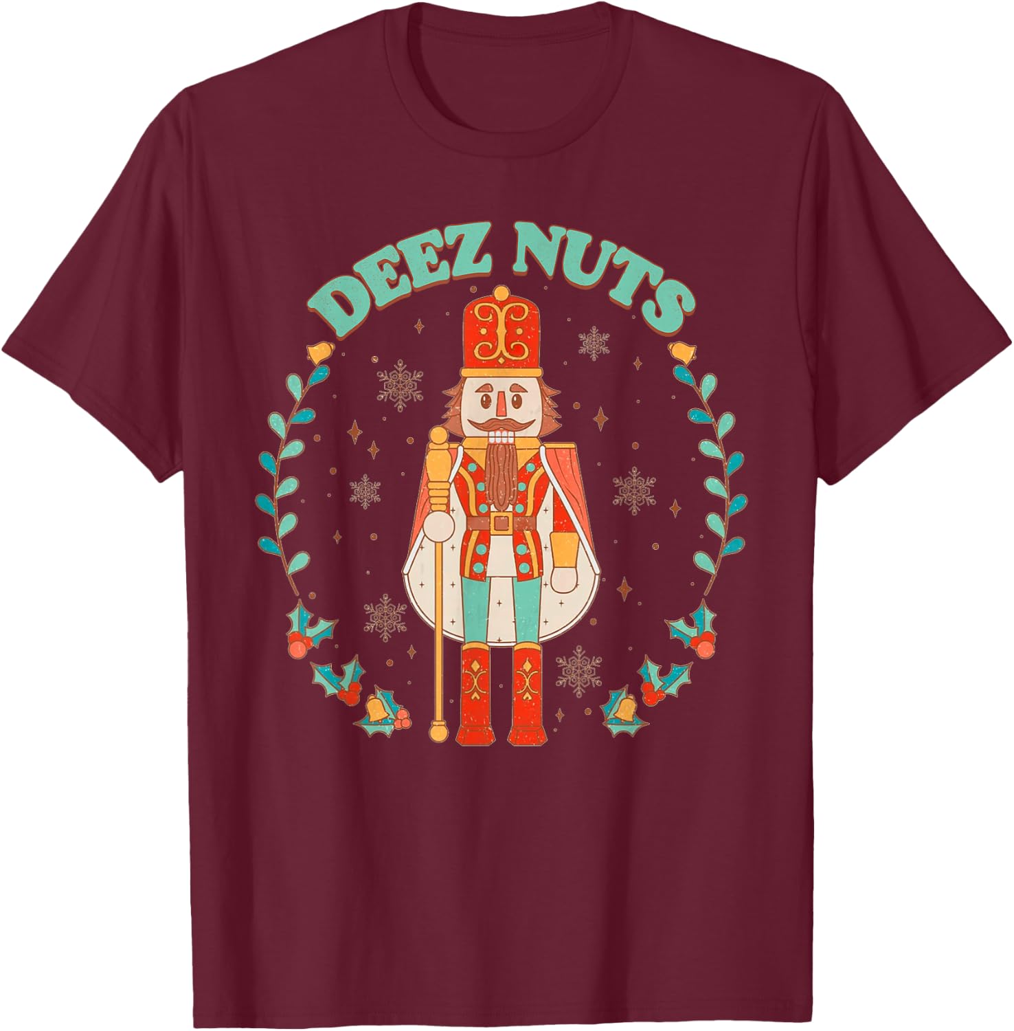 Deez Nuts Funny Christmas Nutcracker Retro Vintage Xmas Gift T-Shirt - T-Shirt | Maroon