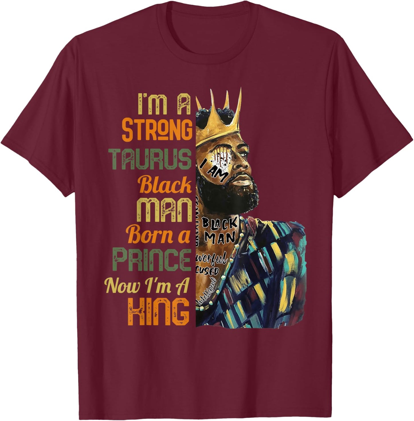 I'm A Taurus Black Man April May Birthday Zodiac King T-Shirt - T-Shirt | Maroon