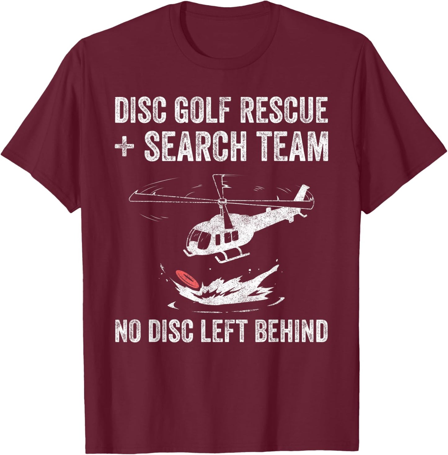 Disc Gold Rescue + Search Team No Disc Left Beind T-Shirt - T-Shirt | Maroon