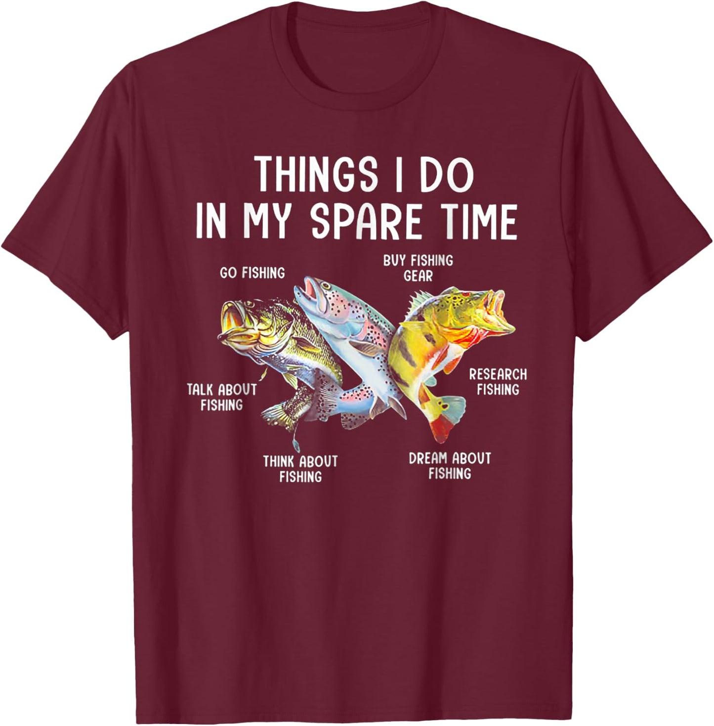Things I Do In My Spare Time Funny Fishing T-Shirt - T-Shirt | Maroon