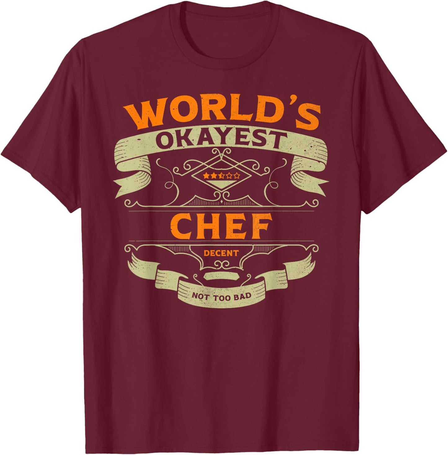 World's Okayest Chef Funny Vintage Label Sarcastic T-Shirt - T-Shirt | Maroon