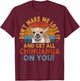 Chihuahua-Shirt Funny Meme Dont Make Me Get Chihuahua On You T-Shirt - T-Shirt | Maroon