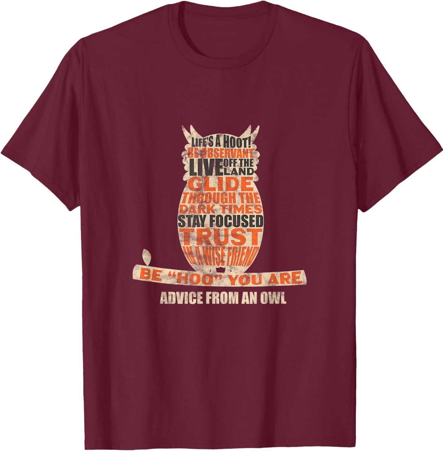Owl Nocturnal Bird Life's A Hoot! Be Hoo You Are Distressed T-Shirt - T-Shirt | Maroon