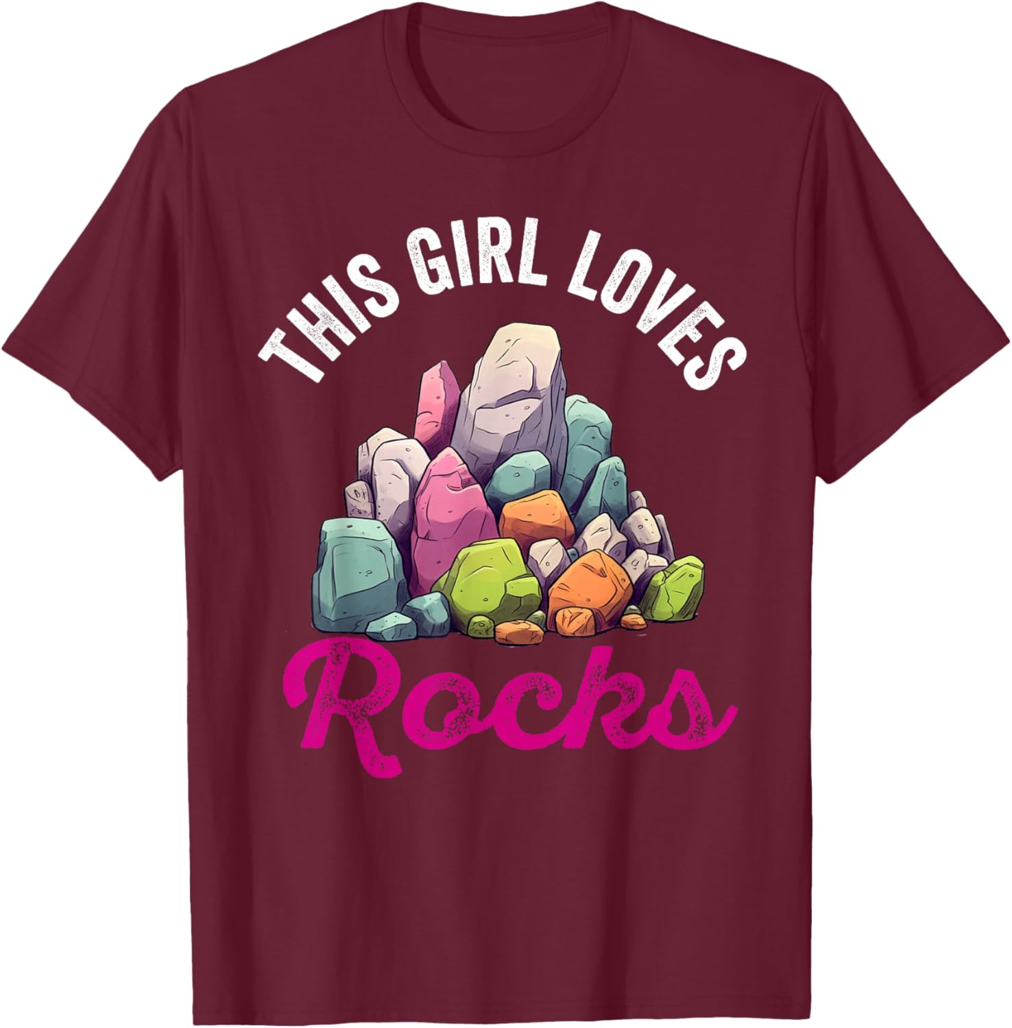 Rock Collector Hunting Women Girl Stones Geology Rockhound T-Shirt - T-Shirt | Maroon