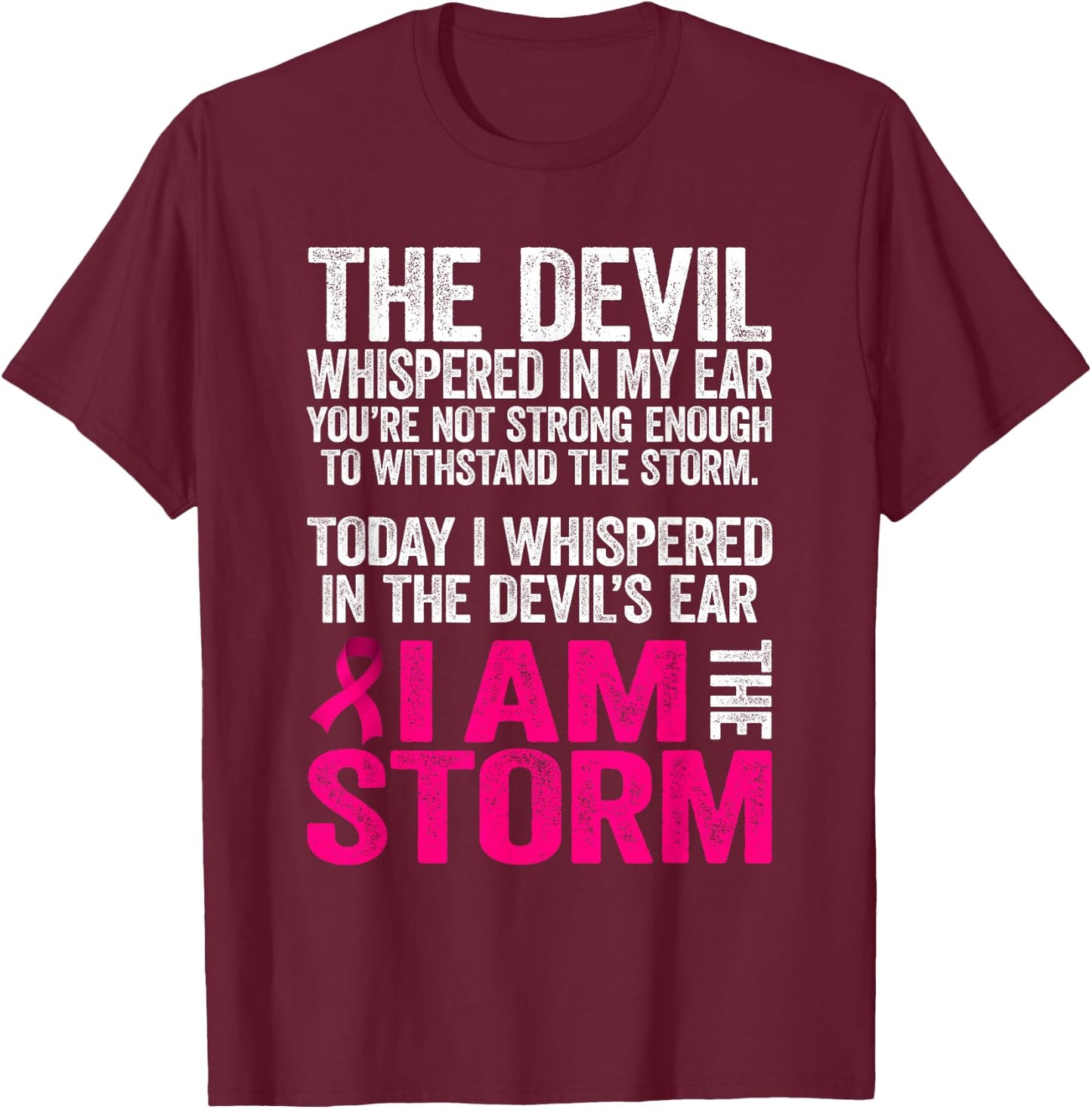 The Devil Whispered In My Ear Breast Cancer Awareness T-Shirt - T-Shirt | Maroon