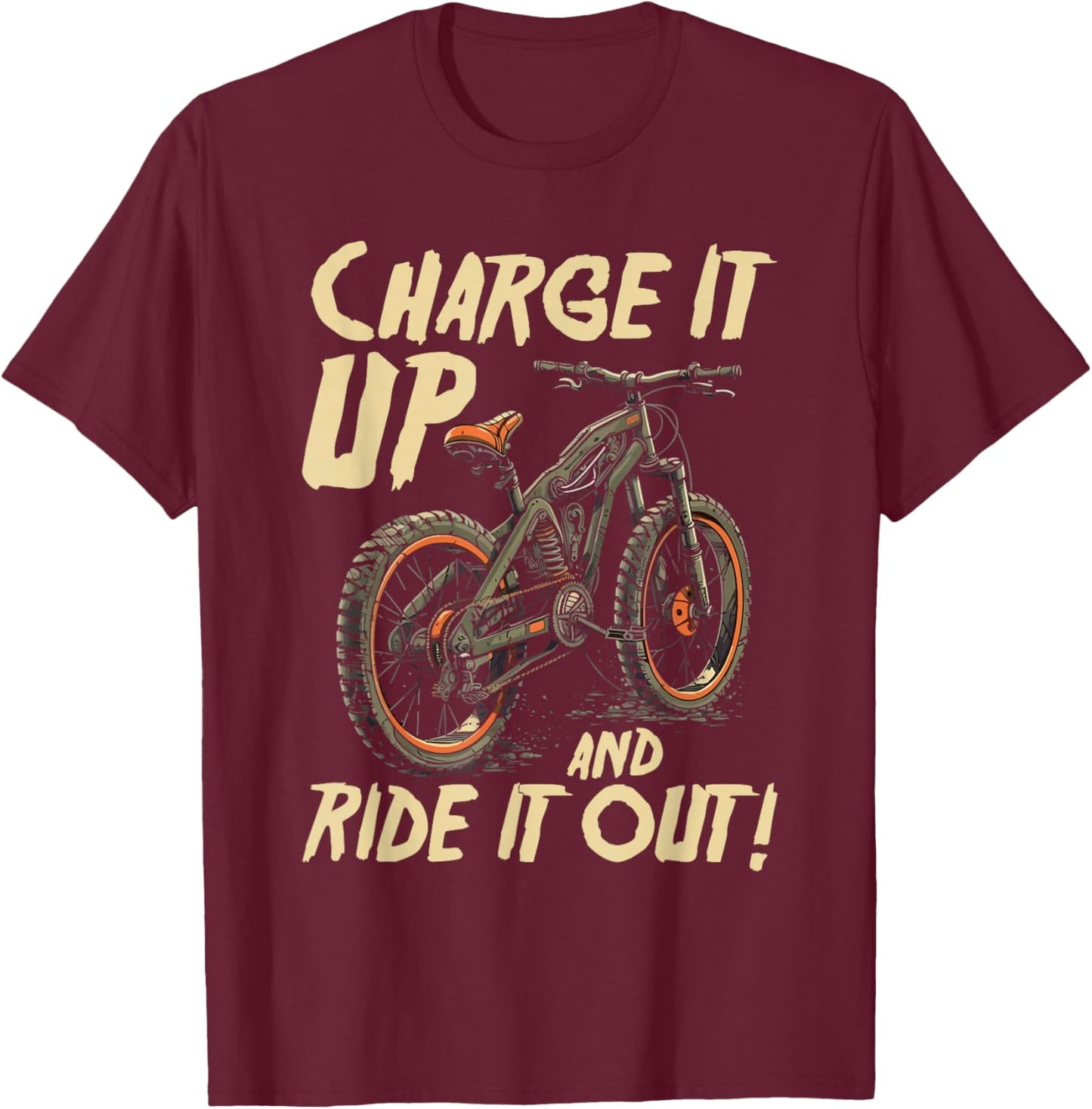 Charge It Up And Ride It Out E-Bike Rider T-Shirt - T-Shirt | Maroon