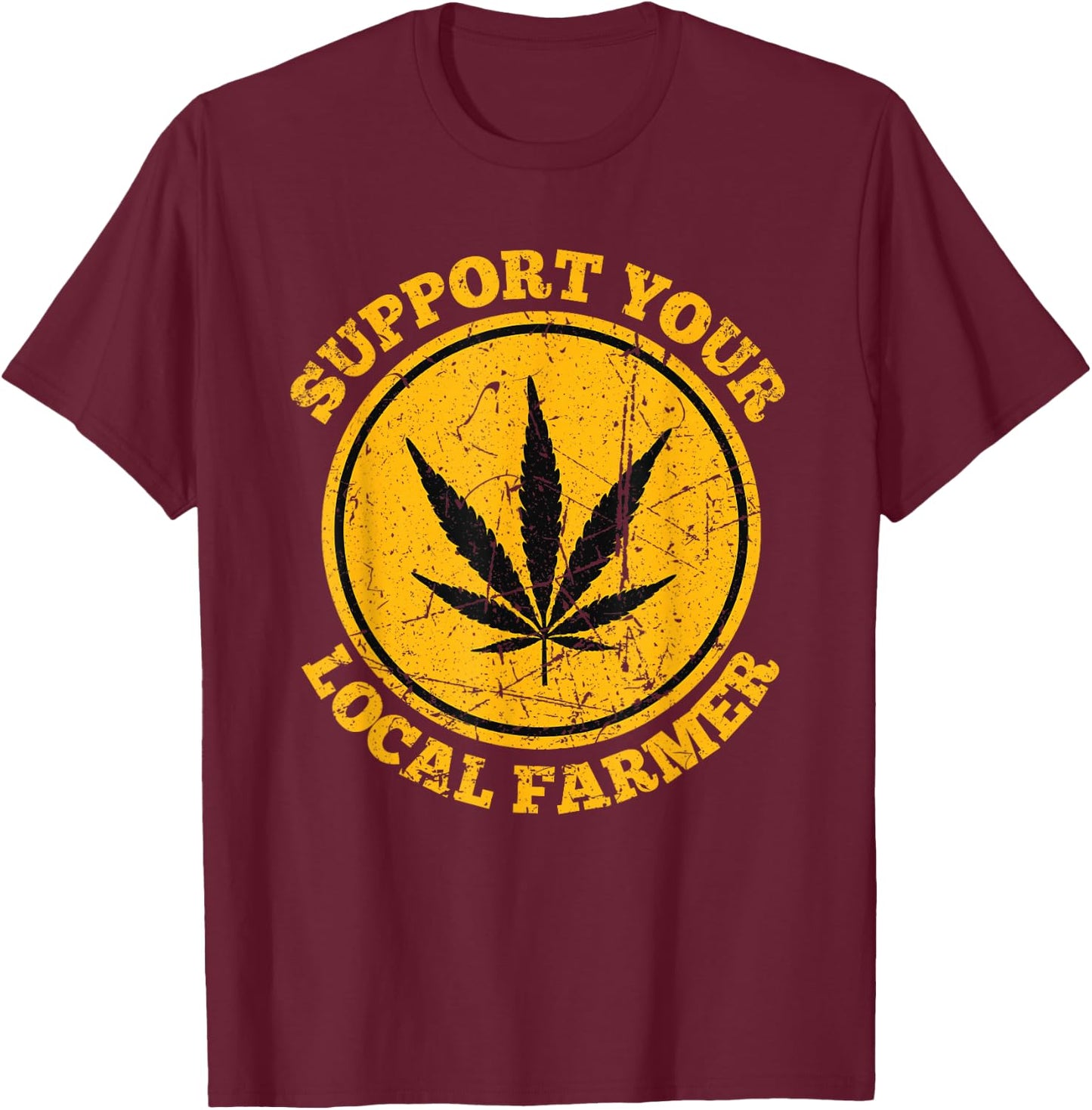 Retro Marijuana Support Your Local Farmer Cannabis Weed 2023 T-Shirt - T-Shirt | Maroon