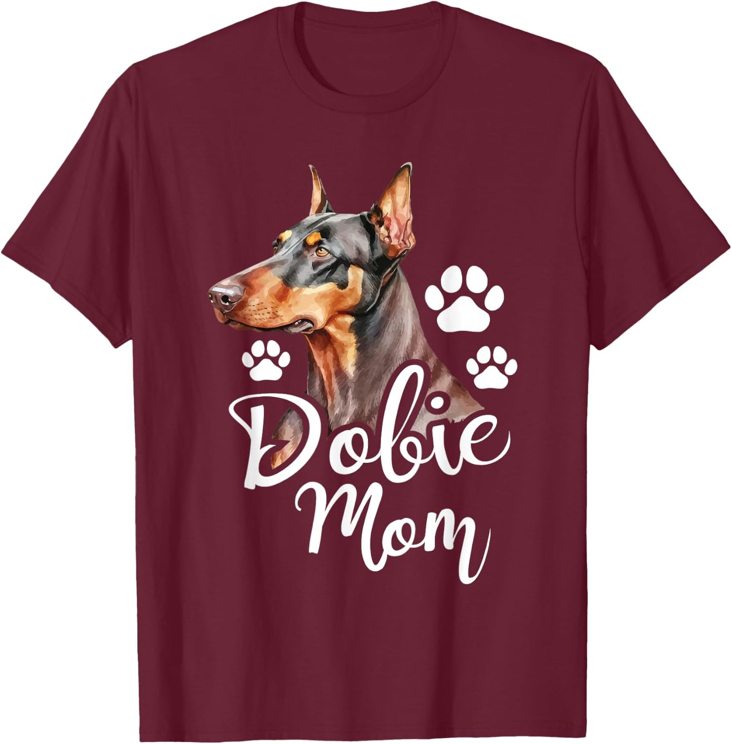 Dobie Mom - Doberman Pinscher Dog Trainer Pet Canine Lover T-Shirt - T-Shirt | Maroon
