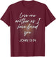 John 13 34 Christian Scripture Bible Inspirational Faith T-Shirt - T-Shirt | Maroon