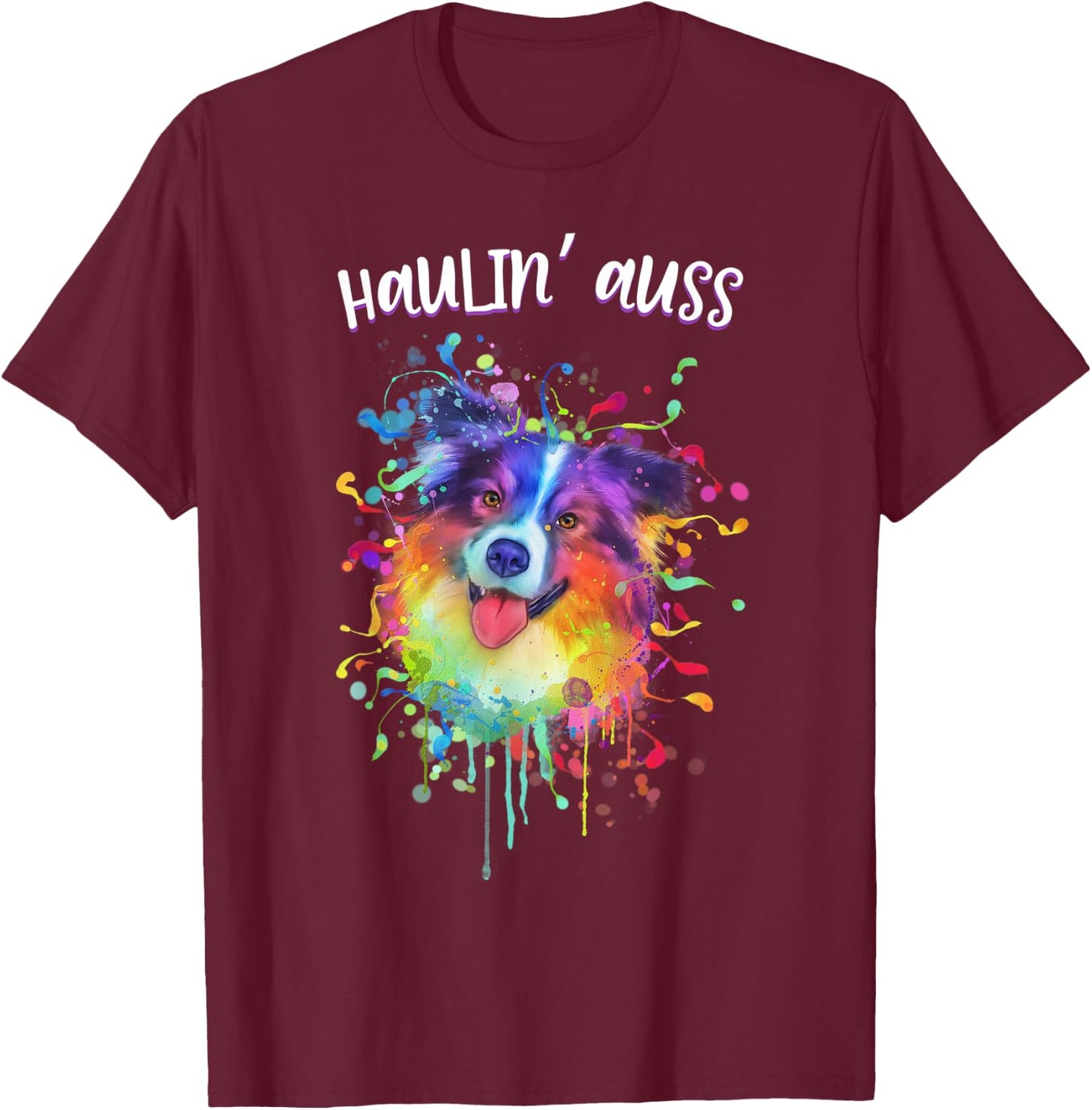 Haulin Auss Australian Shepherd Animal Pun Aussie T-Shirt - T-Shirt | Maroon