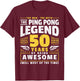 50th Birthday Ping Pong Player 50 Years Old Table Tennis T-Shirt - T-Shirt | Maroon
