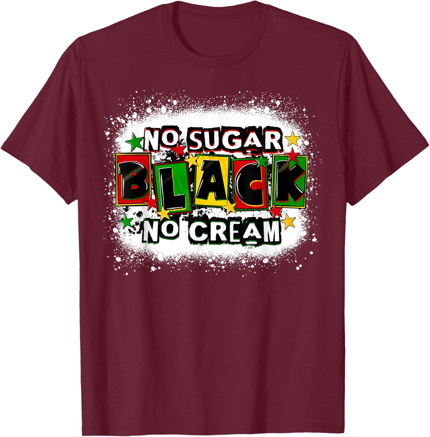 Black Queen No Cream No Sugar History Month Juneteenth T-Shirt - T-Shirt | Maroon