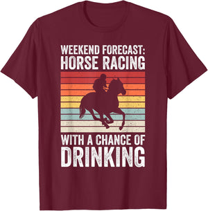 Weekend Forecast Horse Racing Chance of Drinking Derby T-Shirt - T-Shirt | Maroon