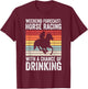 Weekend Forecast Horse Racing Chance of Drinking Derby T-Shirt - T-Shirt | Maroon