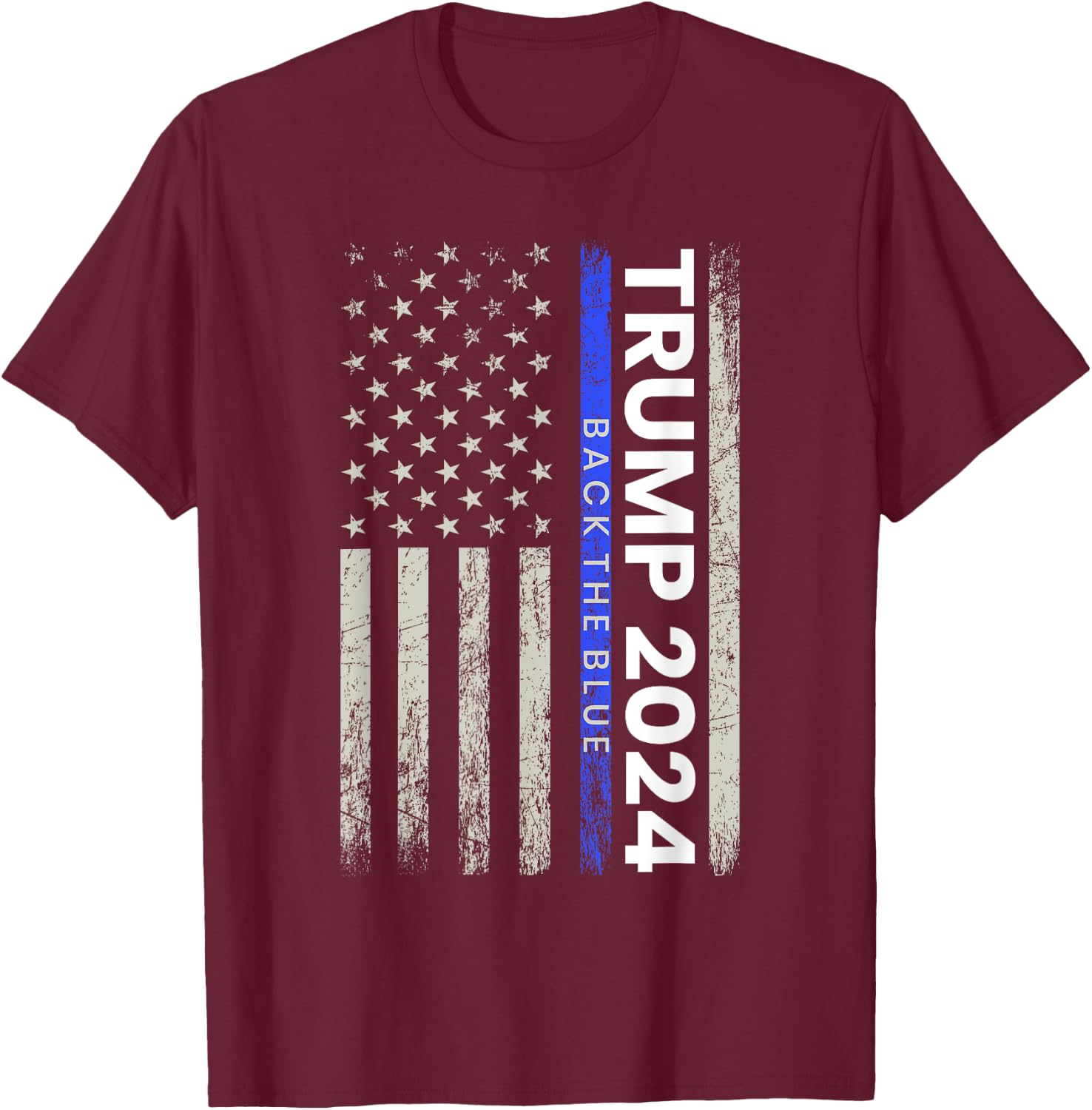 Trump 2024 Back The Blue Thin Blue Line Police American Flag T-Shirt - T-Shirt | Maroon