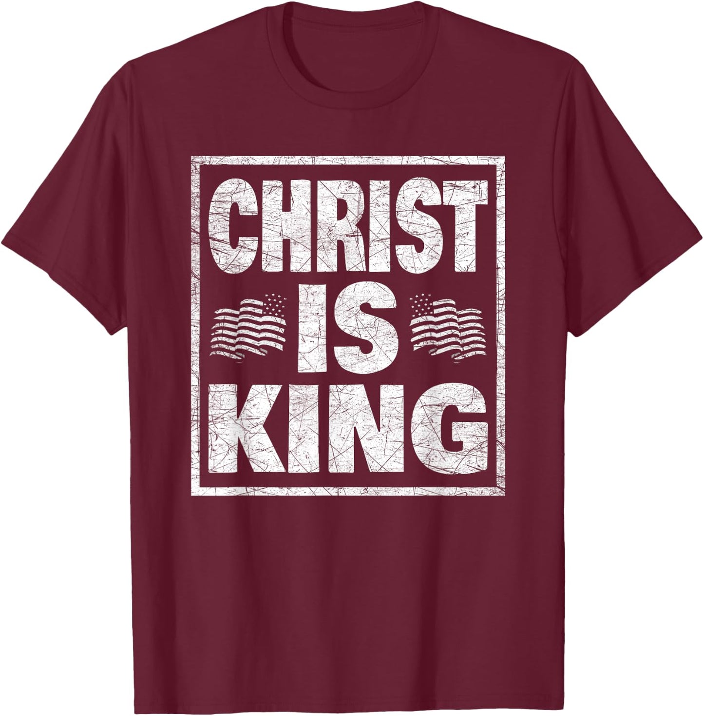Christ Is King Bold Faith Design T-Shirt - T-Shirt | Maroon