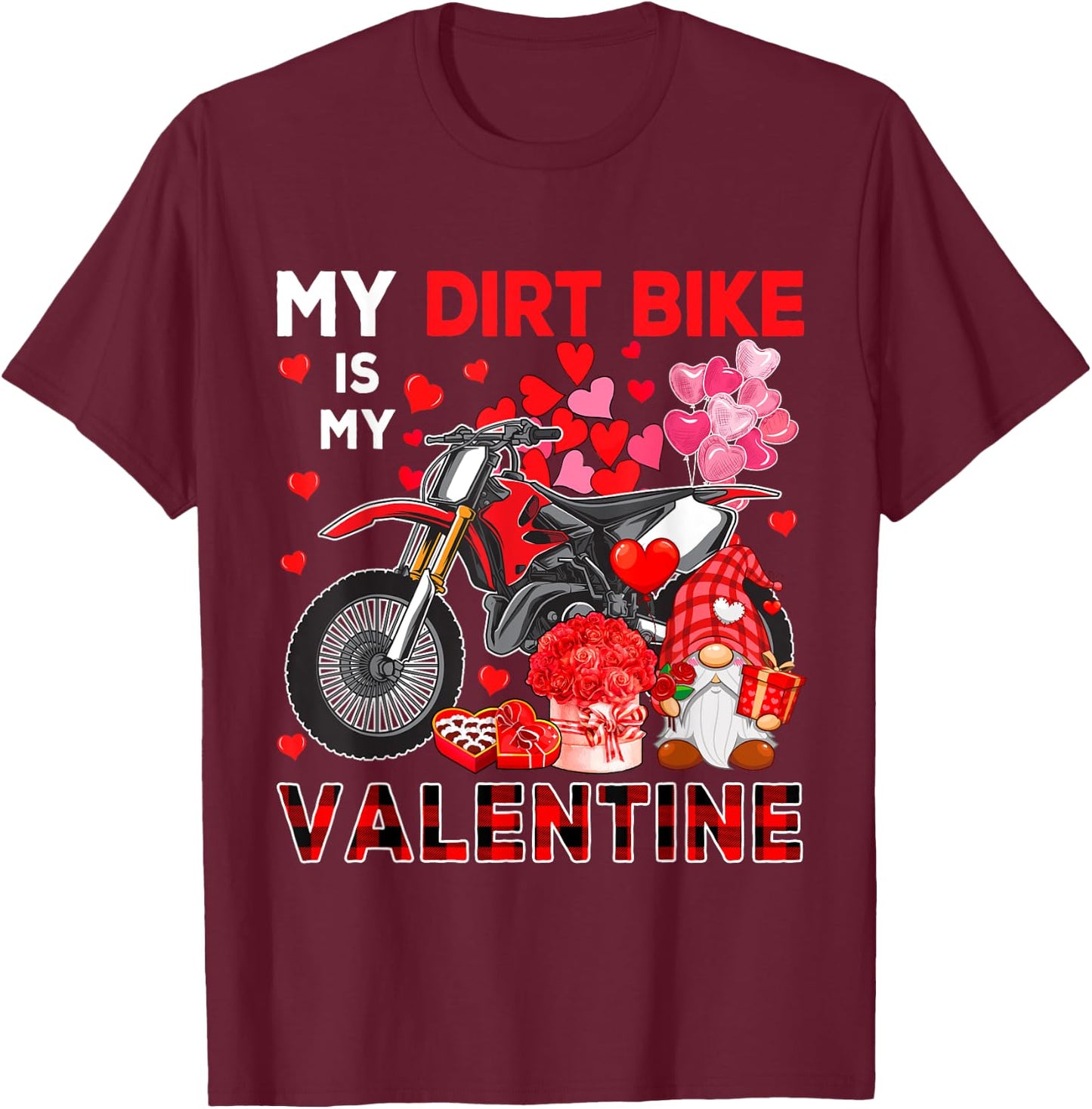 My Dirt Bike Is My Valentine Gnome With Dirt Bike Biker T-Shirt - T-Shirt | Maroon