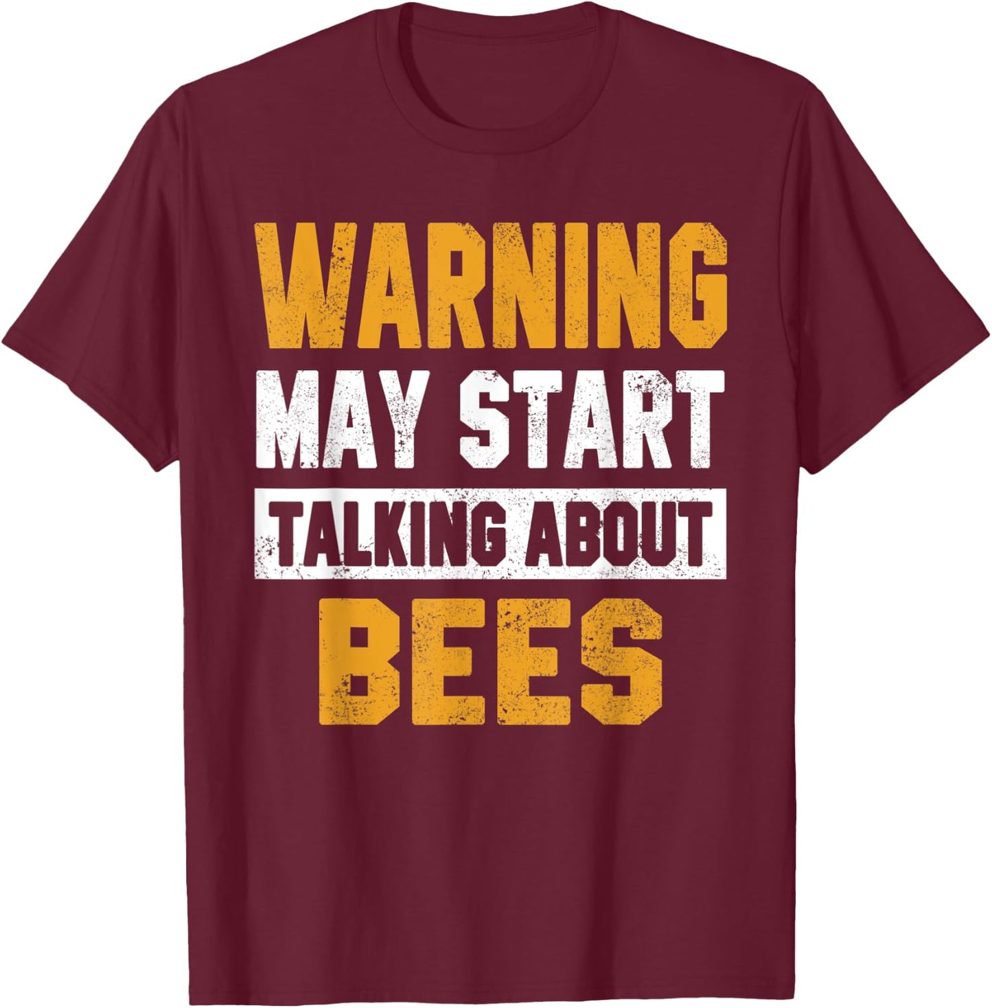 Warning May Start Talking About Bees Save The Bees Nature Ho T-Shirt - T-Shirt | Maroon