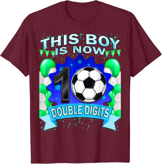 This Boy Now 10 Double Digits Soccer 10 Years Old Birthday T-Shirt - T-Shirt | Maroon