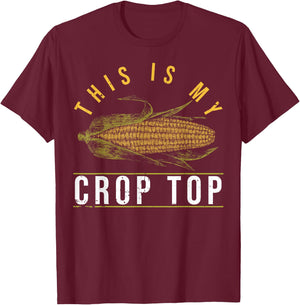 This Is My Crop Top Farming Quotes Corn Lovers T-Shirt - T-Shirt | Maroon
