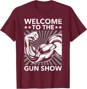 Welcome To The Gun Show Bodybuilding Gym Workout USA T-Shirt - T-Shirt | Maroon