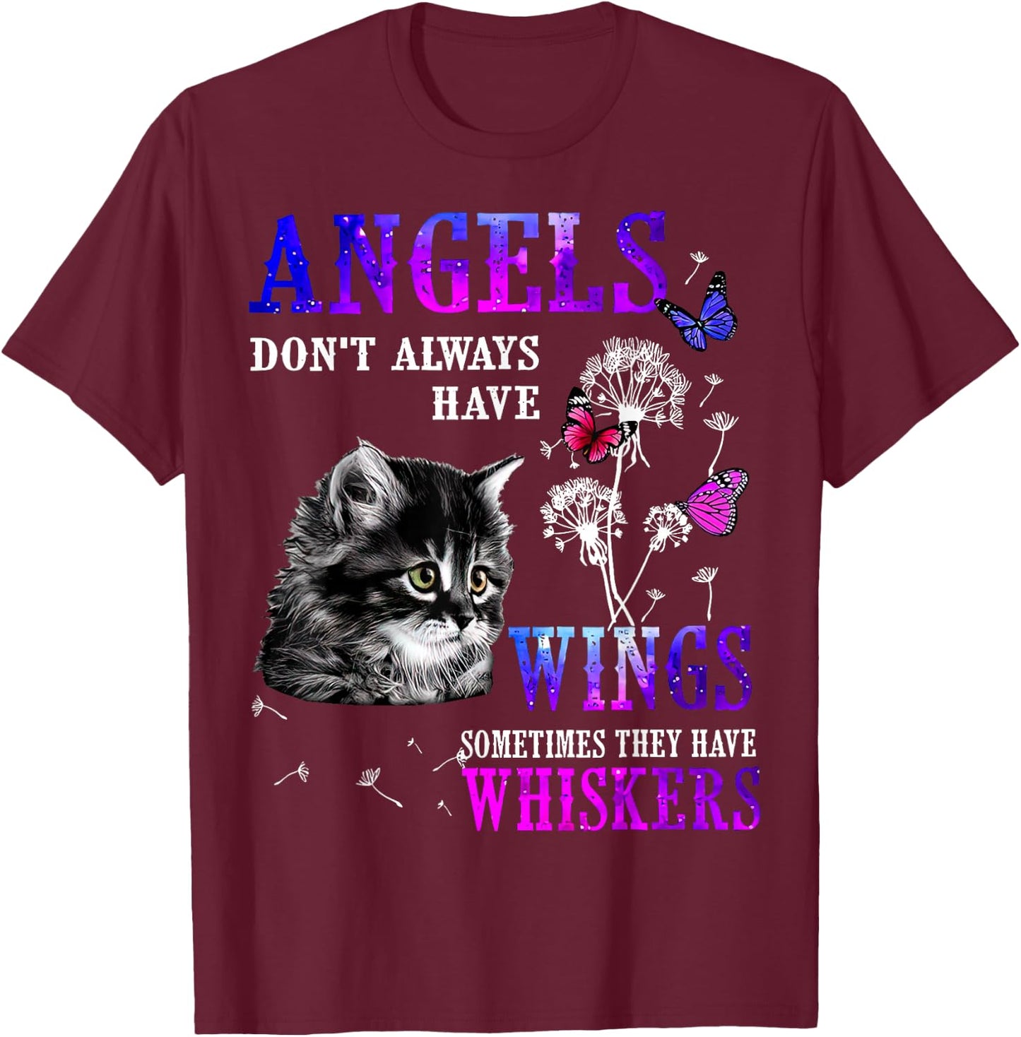 Angels Don’t Always Have Wings Sometimes They Have Whiskers T-Shirt - T-Shirt | Maroon