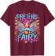 Pretend I'm A Fairy Funny Design - Pretend Im a Fairy kids T-Shirt - T-Shirt | Maroon