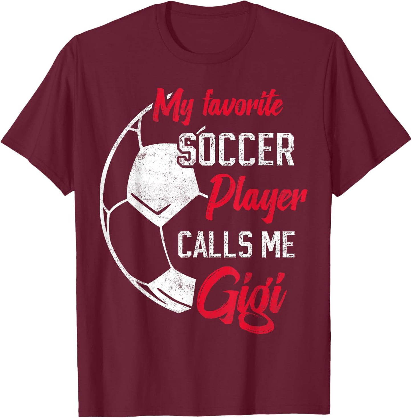 my favorite Soccer player calls me gigi funny grandma T-Shirt - T-Shirt | Maroon