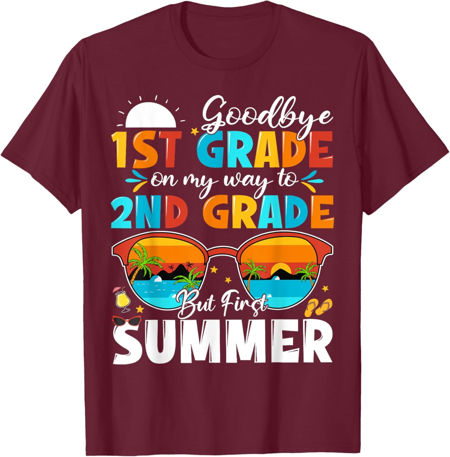 Goodbye 1st Grade Graduation To 2nd Grade Hello Summer Kids T-Shirt - T-Shirt | Maroon