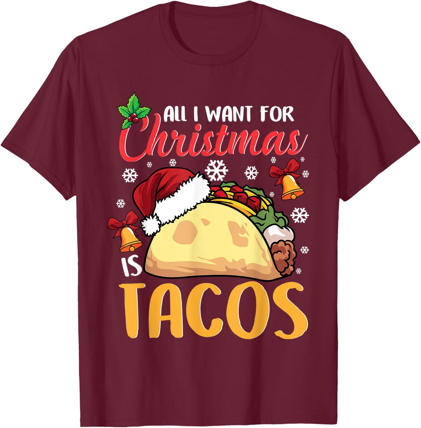All I Want For Christmas Is Tacos Funny Xmas Pajama T-Shirt - T-Shirt | Maroon