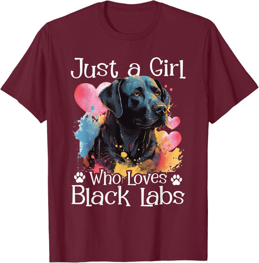 Just A Girl Who Loves Black Labs - Labrador Dog Lover T-Shirt - T-Shirt | Maroon