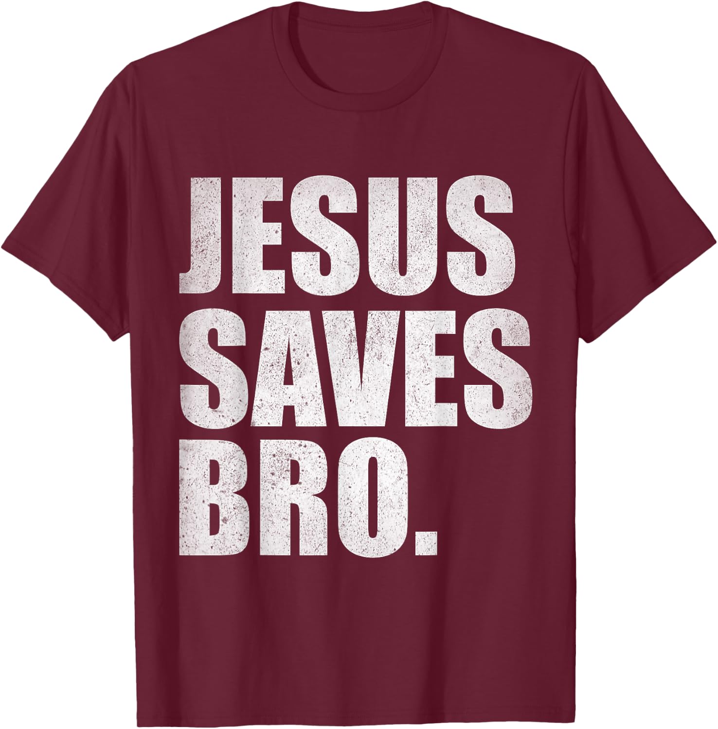Jesus Saves Bro - Vintage Funny Christian Religion T-Shirt - T-Shirt | Maroon