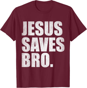 Jesus Saves Bro - Vintage Funny Christian Religion T-Shirt - T-Shirt | Maroon