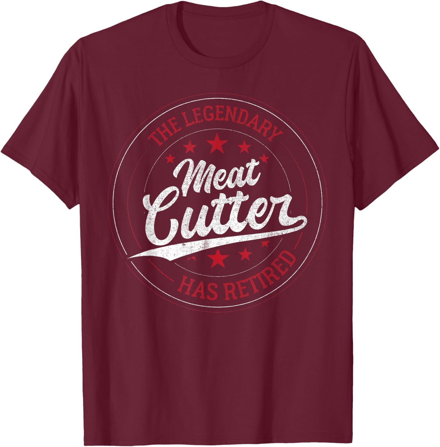The Legendary Meat Cutter in Retirement T-Shirt - T-Shirt | Maroon