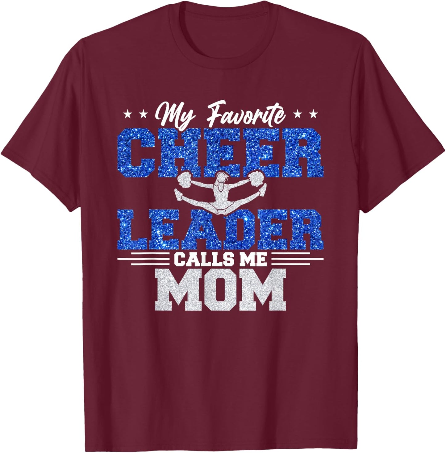 My Favorite Cheerleader Calls Me Mom Cheer Mom T-Shirt - T-Shirt | Maroon