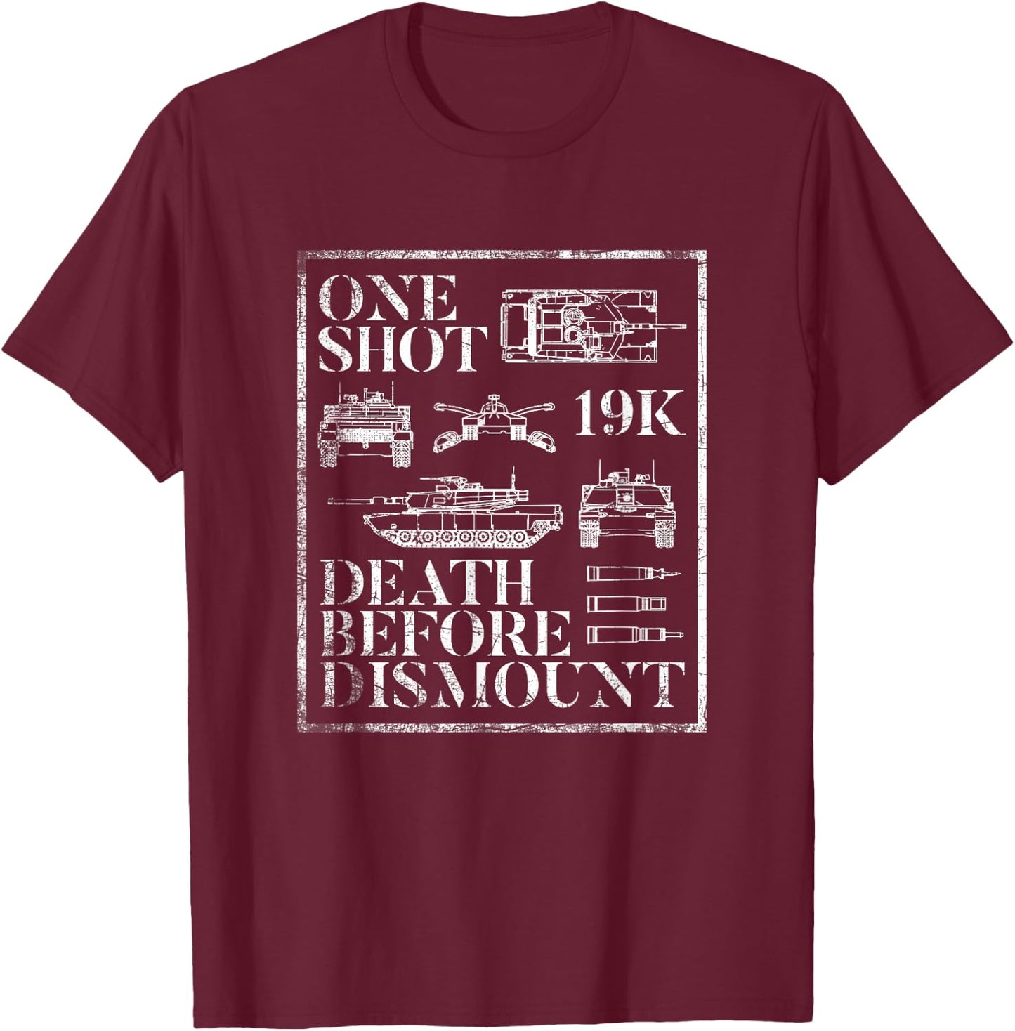 Army Tanker 19K 19 Kilo Tank Death Before Dismount M1A1 M1A2 T-Shirt - T-Shirt | Maroon