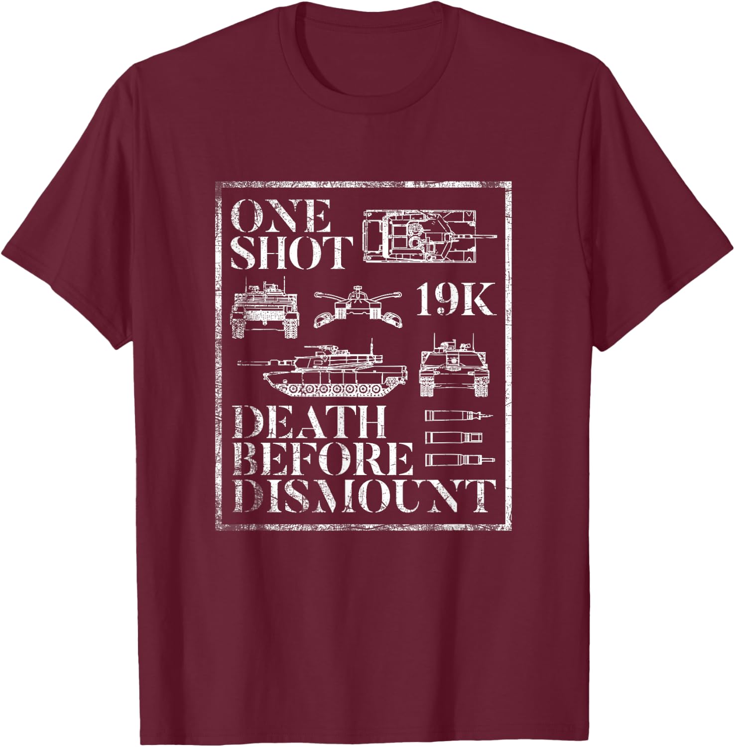 Army Tanker 19K 19 Kilo Tank Death Before Dismount M1A1 M1A2 T-Shirt - T-Shirt | Maroon