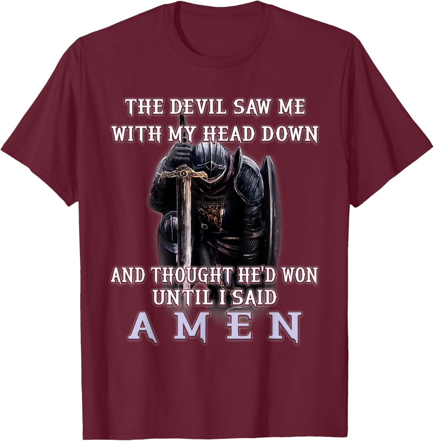 The Devil Saw Me With My Head Down Thought He'd Won Christ T-Shirt - T-Shirt | Maroon