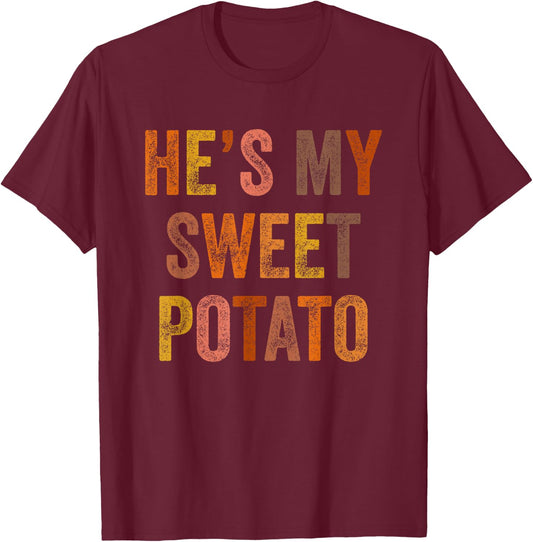 He's My Sweet Potato I Yam Thanksgiving Matching Couples Set T-Shirt - T-Shirt | Maroon