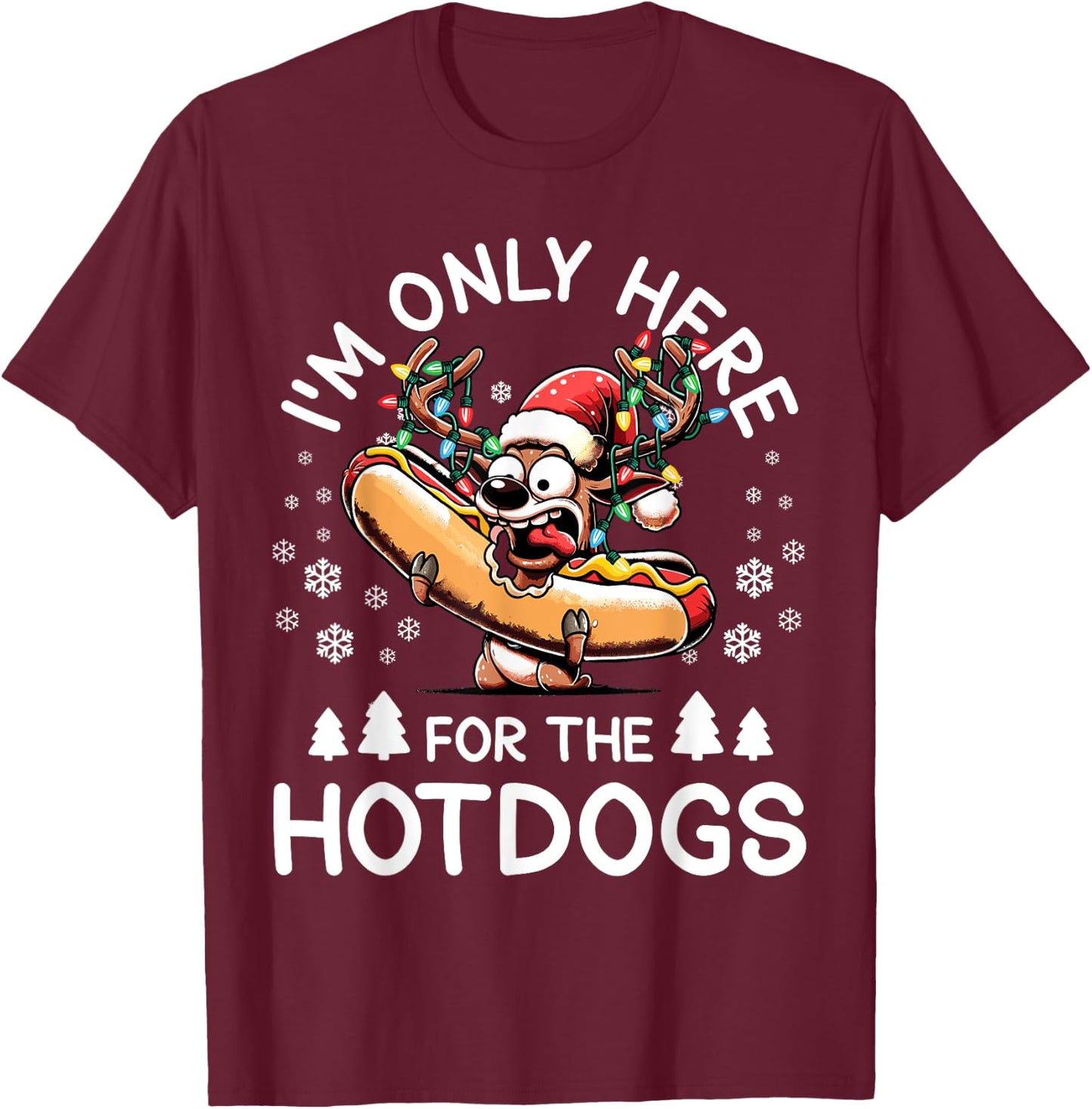 Hotdog Christmas Reindeer I'm Just Here For The Hotdog Men Women Kids T-Shirt - T-Shirt | Maroon